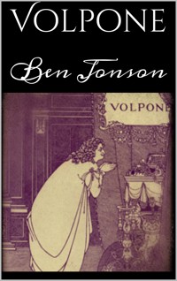 Volpone - Ben Jonson - E-Book