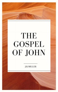 From the Gospel of John - J. R. Miller - E-Book