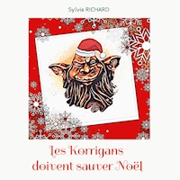 Les Korrigans doivent sauver Noël - Sylvia Richard - E-Book