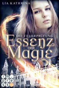 Essenz der Magie 2: Die Feuerprüfung - Lia Kathrina - E-Book