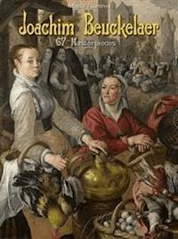 Joachim Beuckelaer: 67 Masterpieces - Maria Tsaneva - E-Book