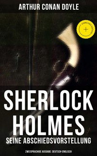 Sherlock Holmes: Seine Abschiedsvorstellung (Zweisprachige Ausgabe: Deutsch-Englisch) - Arthur Conan Doyle - E-Book