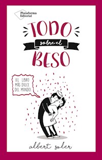 Todo sobre el beso - Albert Soler - E-Book