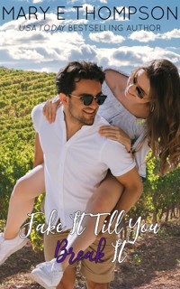 Fake It Till You Break It - Mary E Thompson - E-Book