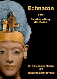 ECHNATON - Wieland Barthelmess - E-Book