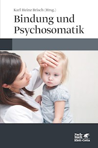 Bindung und Psychosomatik -  - E-Book