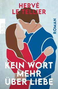 Kein Wort mehr über Liebe - Hervé le Tellier - E-Book
