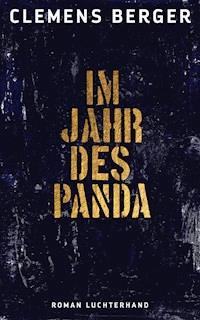 Im Jahr des Panda - Clemens Berger - E-Book