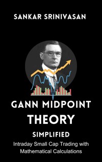 Gann Midpoint Theory : Simplified - Sankar Srinivasan - E-Book