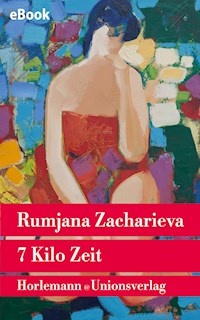 7 Kilo Zeit - Rumjana Zacharieva - E-Book