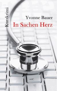 In Sachen Herz - Yvonne Bauer - E-Book