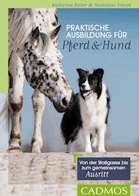 Praktische Ausbildung für Pferd und Hund - Katharina Möller - E-Book