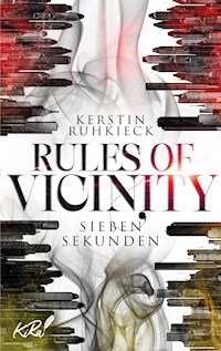 Rules of Vicinity - Sieben Sekunden - Kerstin Ruhkieck - E-Book