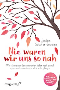 Nie waren wir uns so nah - Joachim Schaffer-Suchomel - E-Book