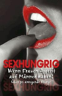 Sexhungrig - Claudia Schumann - E-Book