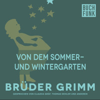 Von dem Sommer- und Wintergarten - Brüder Grimm - Hörbuch
