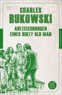 Aufzeichnungen eines Dirty Old Man - Charles Bukowski - E-Book