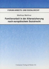 Familienarbeit in der Alterssicherung nach europäischem Sozialrecht - Matthias Meißner - E-Book