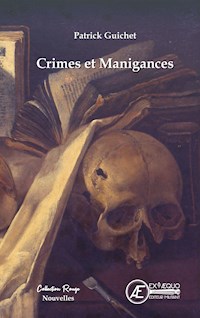 Crimes et Manigances - Patrick Guichet - E-Book
