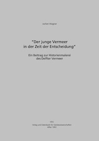 Der junge Vermeer in der Zeit der Entscheidung - Jochen Wagner - E-Book