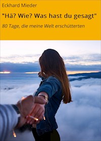 "Hä? Wie? Was hast du gesagt" - Eckhard Mieder - E-Book