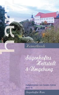 Sagenhaftes Hettstedt - Carsten Kiehne - E-Book