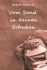 Vom Sand in deinen Schuhen - Babett Weyand - E-Book