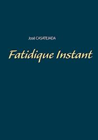 Fatidique Instant - José Casatejada - E-Book