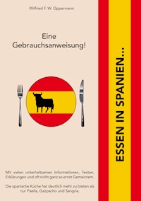 Essen in Spanien... - Wilfried F.W. Oppermann - E-Book