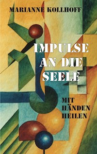 Impulse an die Seele - Marianne Kollhoff - E-Book