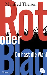 Rot oder Blau - Du hast die Wahl - Manfred Theisen - E-Book