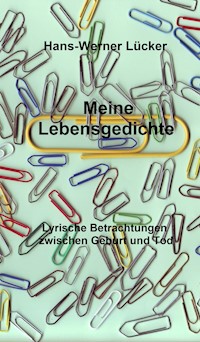 Meine Lebensgedichte - Hans-Werner Lücker - E-Book