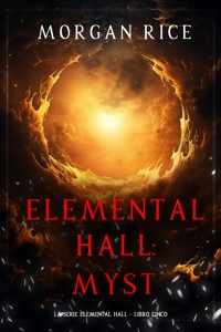 Elemental Hall: Myst (La serie Elemental Hall - Libro cinco) - Morgan Rice - E-Book