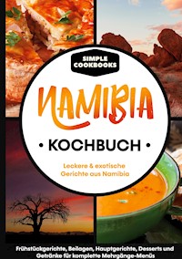 Namibia Kochbuch - Simple Cookbooks - E-Book