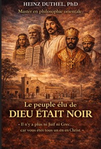 Le peuple élu de Dieu était noir - Heinz Duthel - E-Book