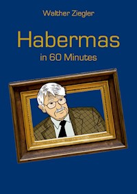 Habermas in 60 Minutes - Walther Ziegler - E-Book