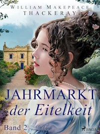 Jahrmarkt der Eitelkeit, Band 2 - W. M. Thackeray - E-Book