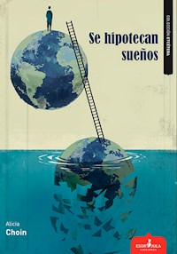 Hipotecan sueños - Alicia Choin - E-Book