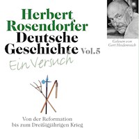 Deutsche Geschichte. Ein Versuch Vol. 05 - Herbert Rosendorfer - Hörbuch