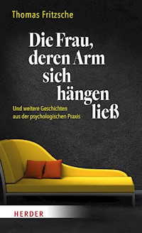 Die Frau, deren Arm sich hängen ließ - Thomas Fritzsche - E-Book