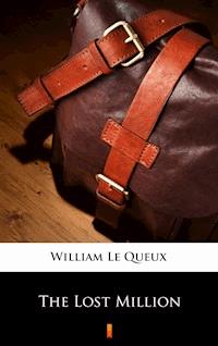The Lost Million - William Le Queux - E-Book