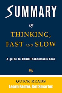 Summary of Thinking, Fast and Slow by Daniel Kahneman - Quick Reads - E-Book