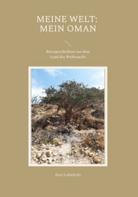 Meine Welt: Mein Oman - Kurt Lehmkuhl - E-Book