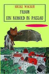 Filbur - Ein Kobold in Passau - Nicole Wagner - E-Book