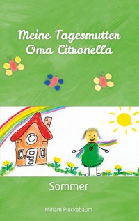 Meine Tagesmutter Oma Citronella - Miriam Plückebaum - E-Book