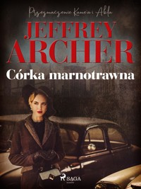 Córka marnotrawna - Jeffrey Archer - E-Book