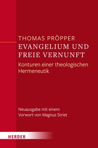 Evangelium und freie Vernunft - Thomas Pröpper - E-Book