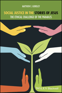 Social Justice in the Stories of Jesus - Matthew E. Gordley - E-Book