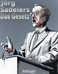 Das Gesetz - Jörg Sadelers - E-Book