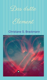 Das dritte Element - Christiane S. Brackmann - E-Book
